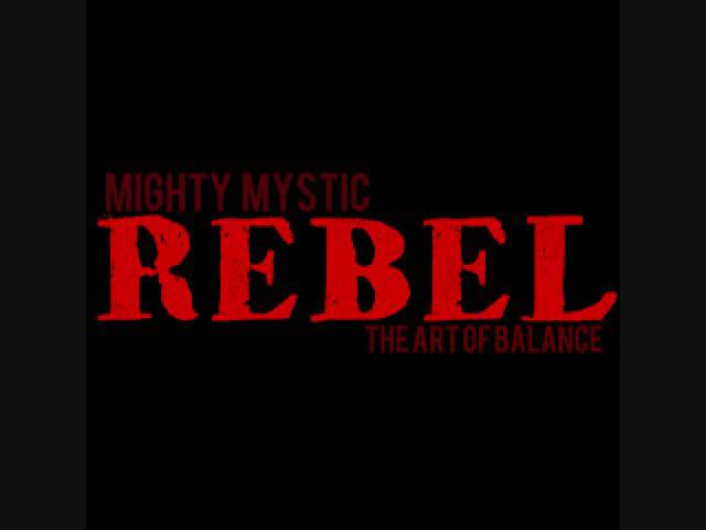 在 YouTube 上观看 Mighty Mystic - Rebel