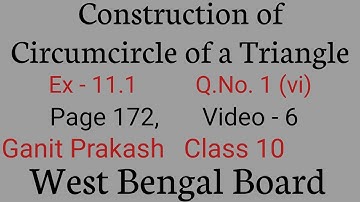 Construction of Circumcircle of a Triangle | Part 6| WBBSE Maths Chapter 11.1|