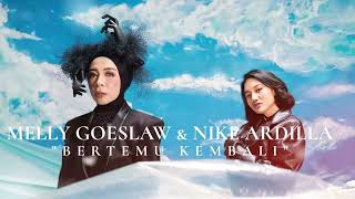 Melly Goeslaw & Nike Ardilla - Bertemu Kembali || Lirik