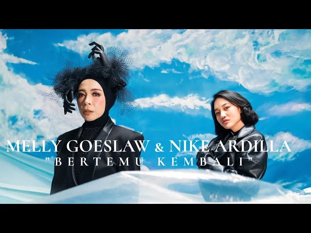 Melly Goeslaw & Nike Ardilla - Bertemu Kembali || Lirik class=