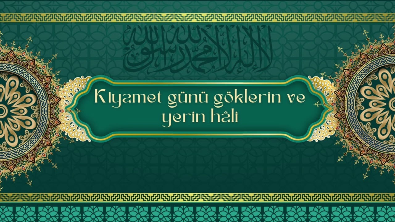 Kıyamet günü göklerin ve yerin hâlı