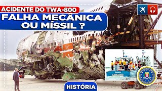 TWA 800 - Explosão ou Míssil EP. 669