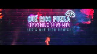 Ricky Martin x Paloma Mami - Que Rico Fuera (EG&#39;s Que Rico Remix)