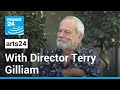 Director Terry Gilliam on his career: &#39;I got away with murder!&#39; • FRANCE 24 English