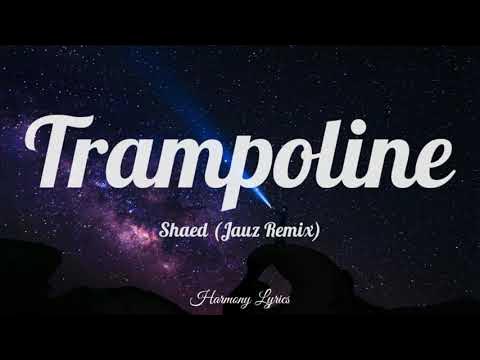 Shaed - Trampoline (Jauz Remix) (Lyrics)