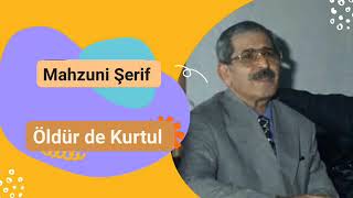 Mahsuni Şerif Öldür de Kurtul Resimi