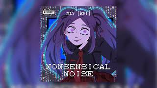 nonsensical noise [m19 [kei]] rus speed up