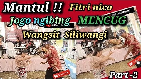 MANTUL !! FITRI Nico JAGO ngibing MENCUG Wangsit Siliwangi