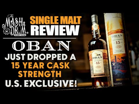 Oban 15 Year Cask Strength Single Malt Review