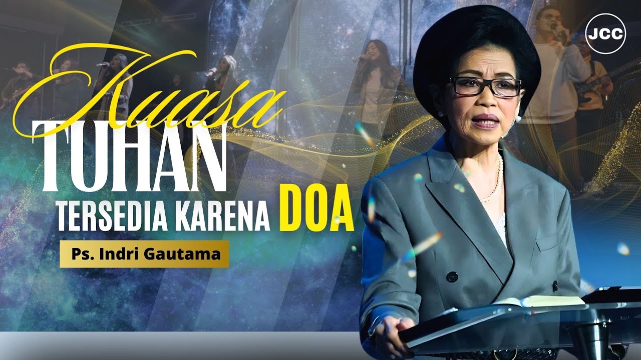 Ps. Indri Gautama | Kuasa Tuhan Tersedia Karena Doa | JCC Cijantung