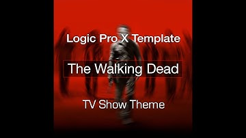 The Walkind Dead Theme - Logic Pro X Template Remake