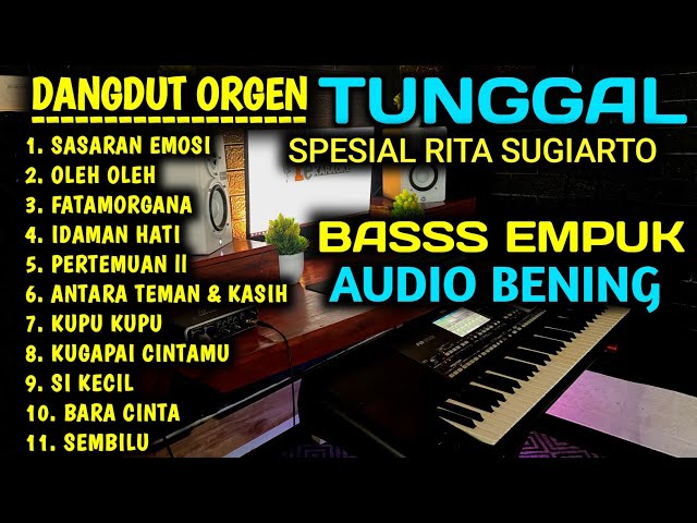 FULL ALBUM DANGDUT ORGEN TUNGGAL TERBARU 2024 SPESIAL RITA SUGIARTO - AUDIO JERNIH FULL BASS class=