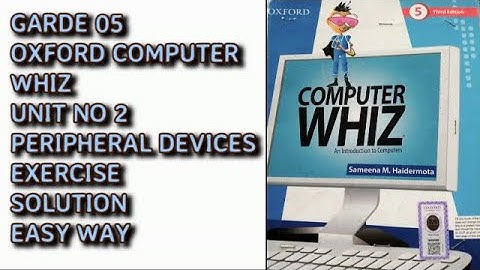 Oxford Computer Whiz  Third Edition Class 5  Unit 2 Peripheral Devices Exercise Solution