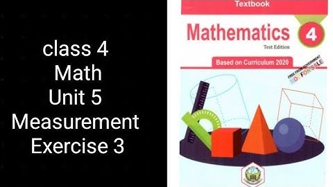Class 4 Math | Unit 5 Exercise 3 | Measurements | KPK Textbook Board