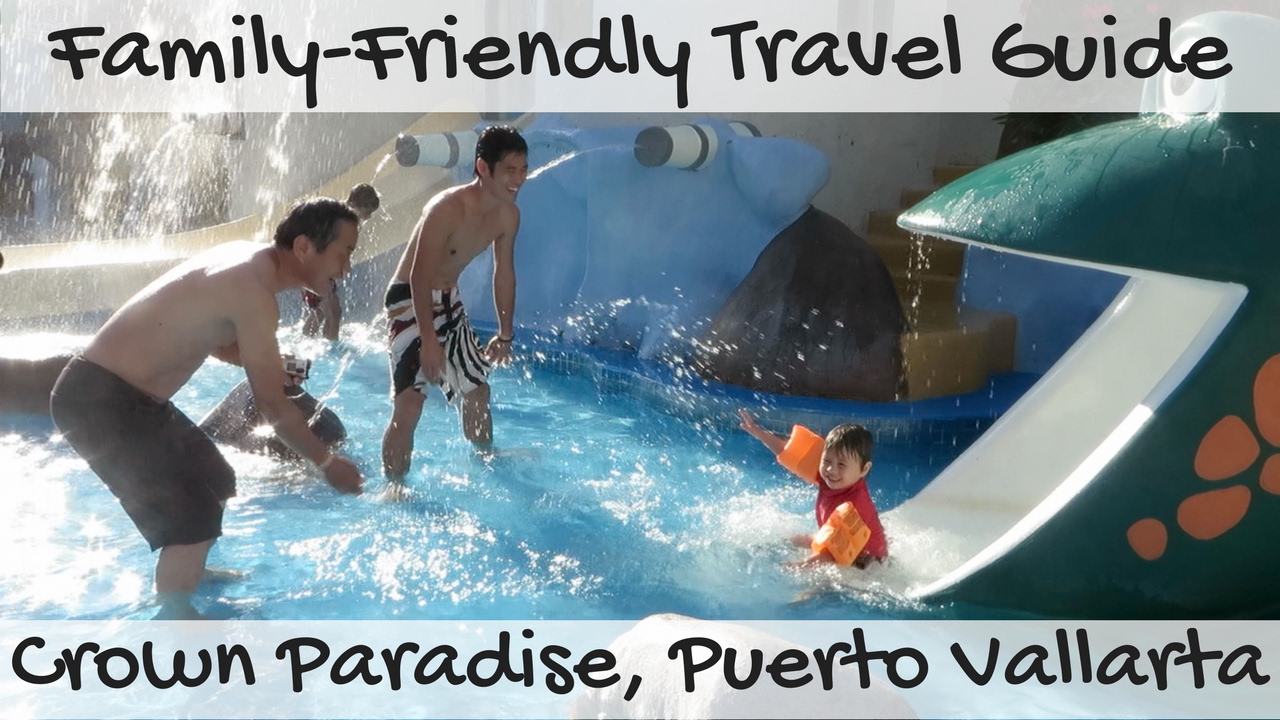 Family Vacation to Crown Paradise Club Puerto Vallarta, Mexico - YouTube