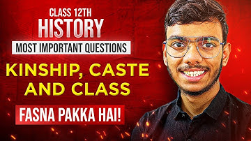 Kinship Caste and Class -  Class 12 Most Important Questions for Board Exams 2026 | Fasna Pakka Hai