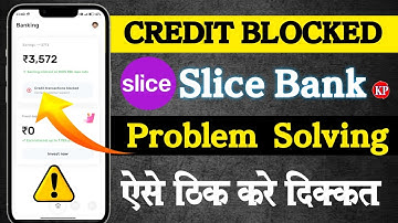 Credit transactions blocked || Slice Bank Account credit transaction Blocked Part -2