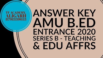 ANSWER KEY - AMU B.ED entrance 2020 - SERIES B - Teaching aptitude & current educational affairs