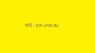 NTS (Not the same)   - Ich und du [Lyric]