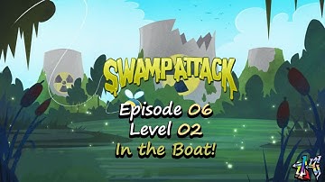 Swamp Attack - Episode 6 Level 2 - In The Boat!