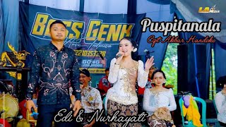 Puspitanala - Edi & Nurhayati - Boss Genk music - Andhika audio - LA mediatama - L Wida group