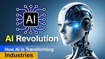 How AI is Transforming Industries | AI Revolution