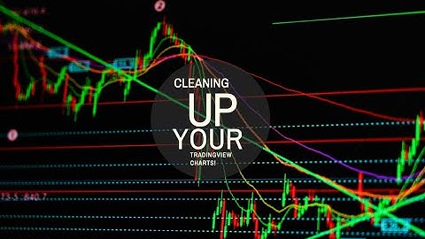 How to Clean Up Your TradingView Charts