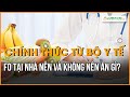 F0 tại nhà nên và không nên ăn gì? Hướng dẫn chính thức từ Bộ Y tế l Video AloBacsi