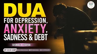 DUA FOR DEPRESSION, ANXIETY, WORRIES, SADNESS, STRESS, DEBT! | STOP WORRYING! | Shumaila Shayan |