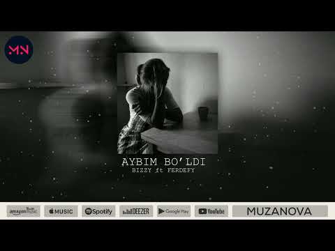 BiZZY ft. FerDefy — Aybim bo'ldi (MuzaNova)