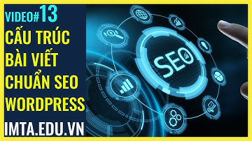 $13 Cấu trúc bài viết chuẩn SEO để đăng bài WordPress