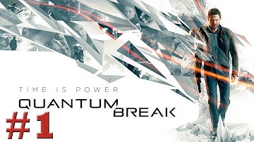 Quantum Break Gameplay Act1 Part1: Riverport University Experiment! A Fracture In Time!