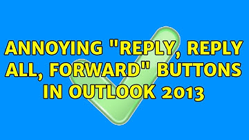 Annoying "Reply, Reply All, Forward" buttons in Outlook 2013