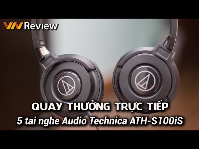 VnReview - Quay thưởng trực tiếp 5 tai nghe Audio Technica ATH-S100iS
