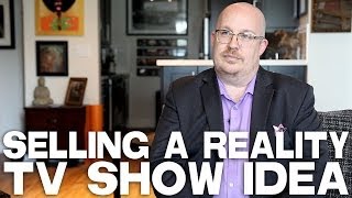 Selling A Reality TV Show Idea - Troy DeVolld