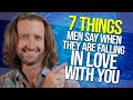 7 Things Men Say When They