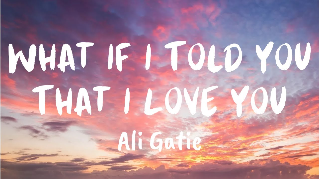 What If I Told You That I Love You Deutsch What If I Told You That I Love You (Lyrics) - Ali Gatie - - YouTube