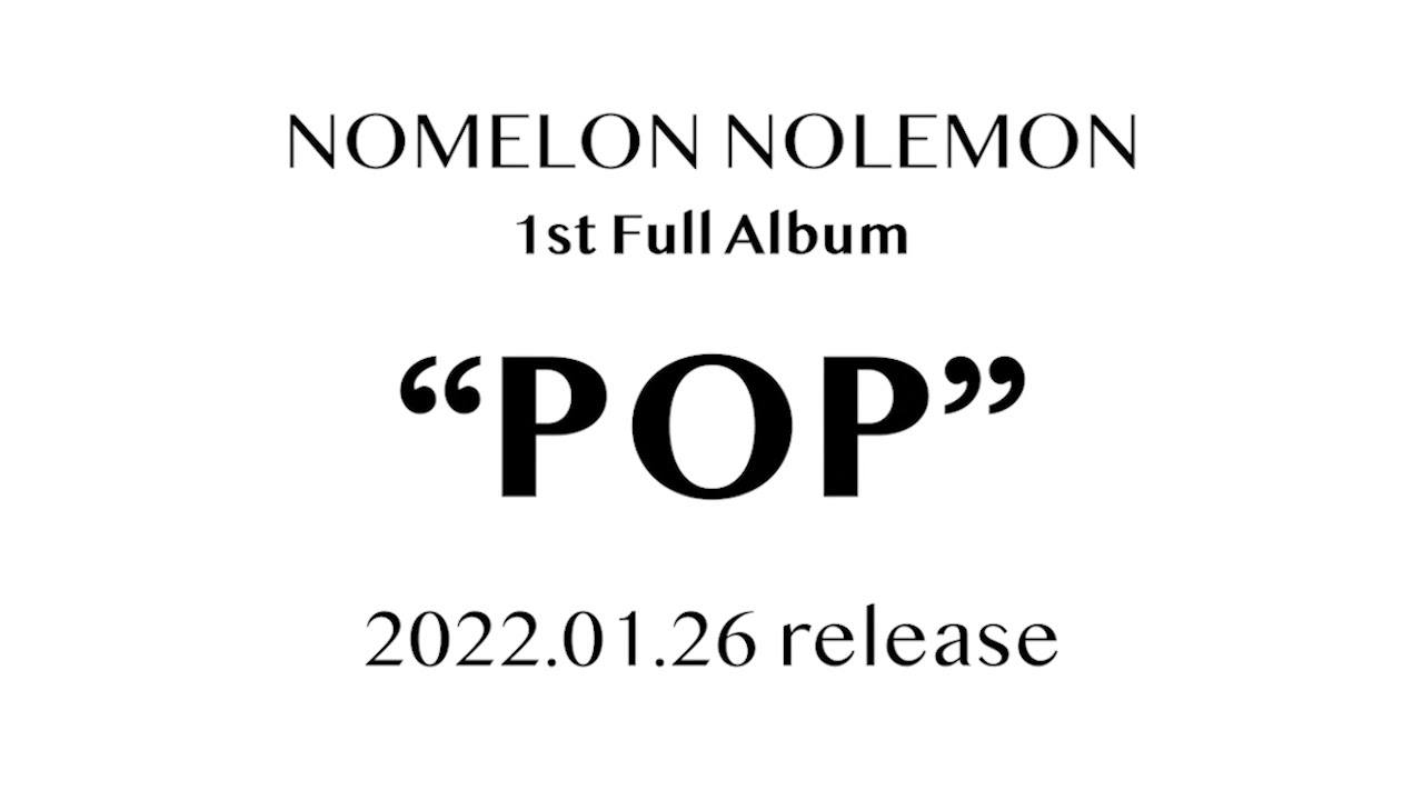 NOMELON NOLEMON 1st Full Album『POP』Trailer 1 - YouTube