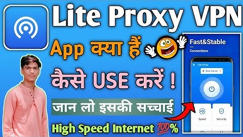 Lite Proxy VPN App Kaise Use Kare || How To Use Lite Proxy VPN App || Lite Proxy VPN ||