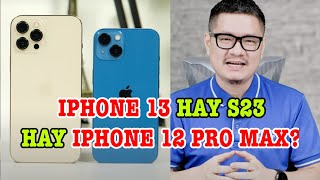 iPhone 13 lại giảm giá rồi, có hơn iPhone 12 Pro Max và S23 không?