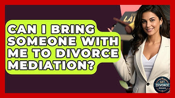 Can I Bring Someone With Me To Divorce Mediation? - Get Divorce Answers