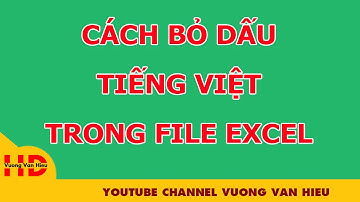 Cách bỏ dấu tiếng việt trong file excel I Vương Văn Hiệu