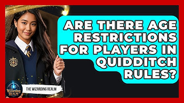 Are There Age Restrictions for Players in Quidditch Rules? - The Wizarding Realm