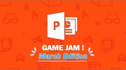 PowerPoint Game Jam- March Edition!