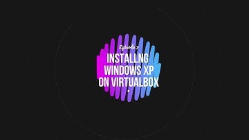 Installing Windows XP on VirtualBox | TOV(Tutorial Of Virtualbox) | STM