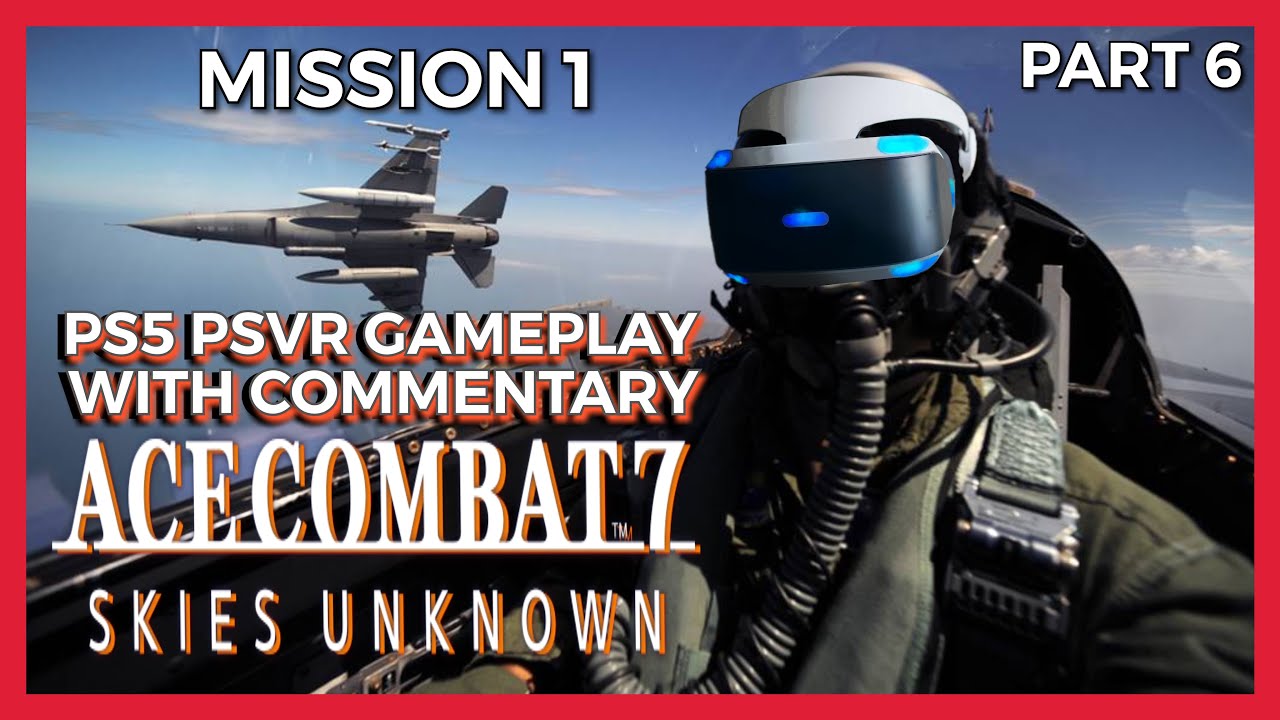 Ace Combat 7: Skies Unknown Will Have 5 PSVR Missions