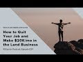 How to Quit Your Job and Make $20,000/mo in the Land Business - Interview w/ Willie Goldberg