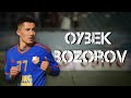 Oybek Bozorov | Best Skills/Goals