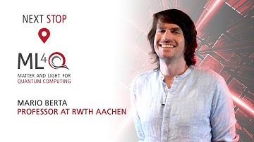 Next stop ML4Q | Mario Berta, Professor for Quantum Information at RWTH Aachen University