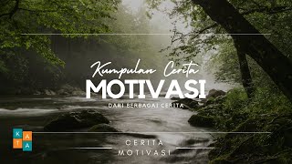 KUMPULAN CERITA MOTIVASI